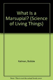 What Is a Marsupial? (The Science of Living Things)