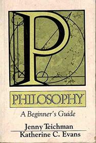 Philosophy: A Beginner's Guide