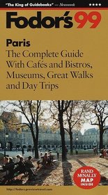 Paris '99 : The Complete Guide With Cafes and Bistros, Museums, Great Walks and Day Trips (Fodor's Gold Guides)