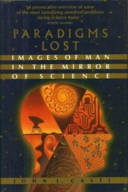 Paradigms Lost: Images of Man in the Mirror of Science