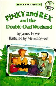 Pinky and Rex and the Double-Dad Weekend (Ready-To-Read)