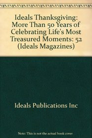 Ideals Thanksgiving: More Than 50 Years of Celebrating Life's Most Treasured Moments (Ideals Magazines)