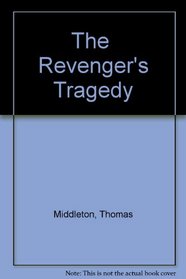 The Revenger's Tragedy: Attributed to Thomas Middleton : A Facsimile of the 1607/8 Quarto