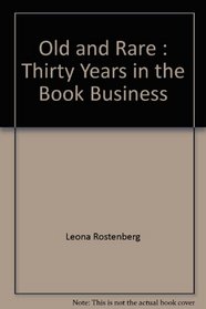 Old and Rare : Thirty Years in the Book Business