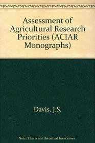 Assessment of Agricultural Research Priorities: An International Perspective (Aciar Monograph Series ; No. 4)