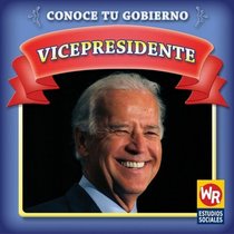 Vicepresidente / Vice President (Conoce Tu Gobierno/ Know Your Government) (Spanish Edition)