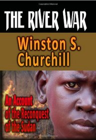 The River War : An Account of the Reconquest of the Sudan