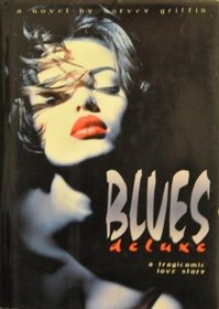 Blues Deluxe: A Tragicomic Love Story