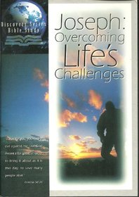 Joseph:  Overcoming Life's Challenges