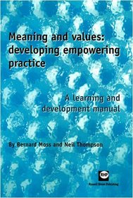 Meaning and Values: Developing Empowering Practice: A Learning and Development Manual