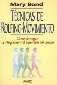 Tecnicas de Rolfing-Movimiento (Spanish Edition)