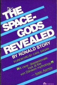 The Space-Gods Revealed: A Close Look At The Theories Of Erich von Däniken