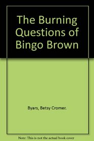 The Burning Questions of Bingo Brown