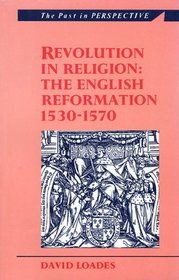 Revolution in Religion: The English Reformation 1530-1570 (University of Wales Press - Past in Perspective)