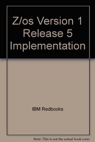 Z/os Version 1 Release 5 Implementation (IBM Redbooks)