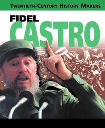 Fidel Castro (20th Century History Makers)