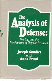 The Analysis of Defense: The Ego & the Mechanisms of Defense  Revisited