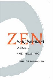 Zen Enlightenment : Origins And Meaning