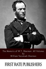 The Memoirs of W.T. Sherman: All Volumes