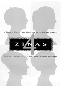 4 Zinas: A Story of Mothers and Daughters on the Mormon Frontier