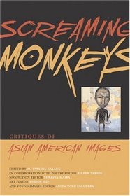 Screaming Monkeys : Critiques of Asian American Images