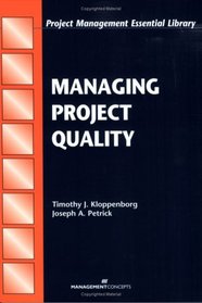 Managing Project Quality (Project Management Essential Library) (Project Management Essential Library)