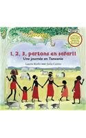 1,2, 3, partons en safari!: Une Journee En Tanzanie (French Edition)