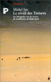 Le reveil des Tartares: En Mongolie sur les traces de Guillaume de Rubrouck (Voyageurs Payot) (French Edition)