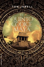 El quinto codice maya (Spanish Edition) (Roca Editorial Misterio)