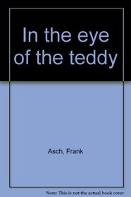 In the eye of the teddy