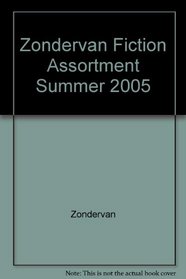 Zondervan Fiction Assortment Summer 2005