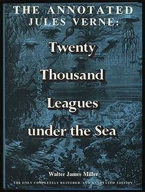The Annotated Jules Verne: Twenty Thousand Leagues Under The Sea