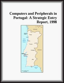 Computers and Peripherals in Portugal: A Strategic Entry Report, 1998