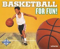 Basketball for Fun! (Sports for Fun! Series)