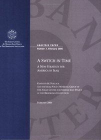 A Switch in Time: A New Strategy for America in Iraq (Analysis Paper)