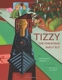 Tizzy, the Christmas Shelf Elf (Santa's Izzy Elves) (Volume 1)