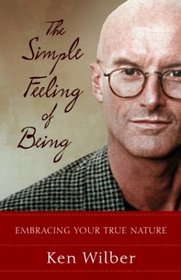 The Simple Feeling of Being : Visionary, Spiritual, and Poetic Writings