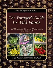 The Forager?s Guide to Wild Foods