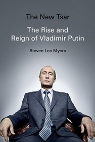 The New Tsar: The Rise of Vladimir Putin