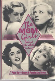 Mgm Girls: Behind the Velvet Curtain