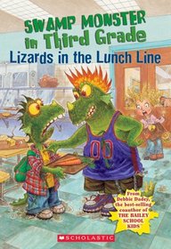 Lizards In The Lunch Line (Swamp Monster in Third Grade)