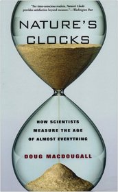 Nature's Clocks: How Scientists Measure the Age of Almost Everything