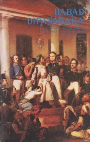 Babad Dipanagara: Account of the Outbreak of the Java War, 1825-30