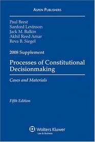 Process of Constitutional Decisions 2008 Case Supplement