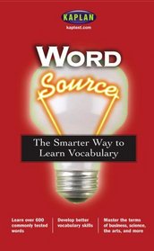 Word Source: The Smarter Way to Learn Vocabulary (Kaplan Word Source)