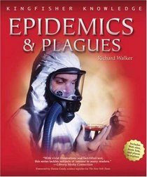 Epidemics and Plagues (Kingfisher Knowledge)