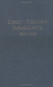 Early Virginia Immigrants, 1623-1666