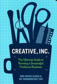 Creative Inc.: The Ultimate Guide to Running a Successful Freelance Business