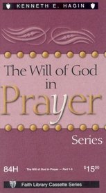 The Will of God in Prayer (Faith Library (Audio))