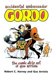 Accidental Ambassador Gordo: The Comic Strip Art of Gus Arriola